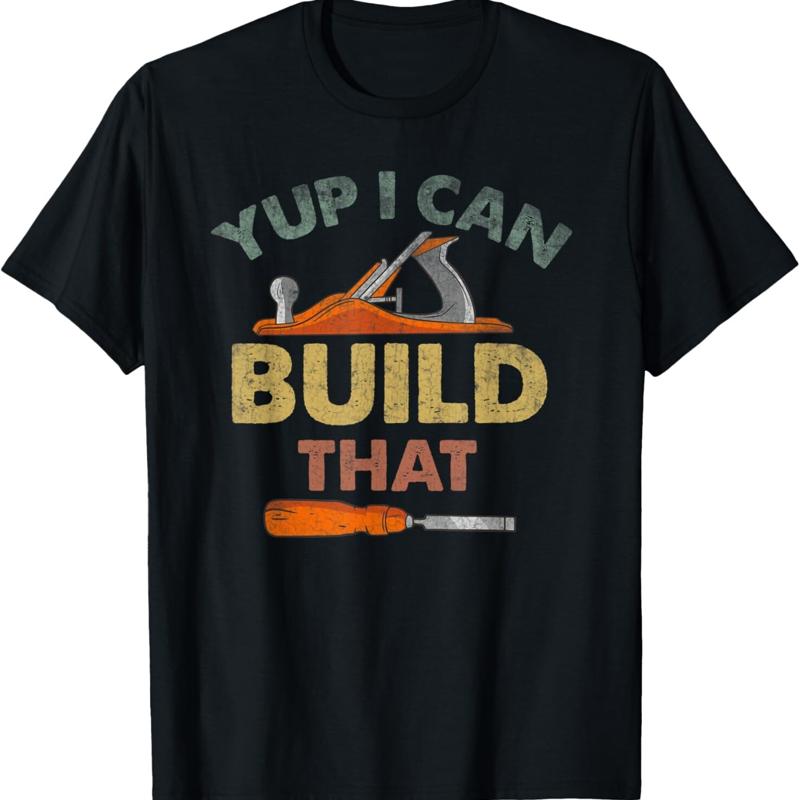 Woodworking Quotes Funny - Sí, puedo construir eso, camiseta divertida